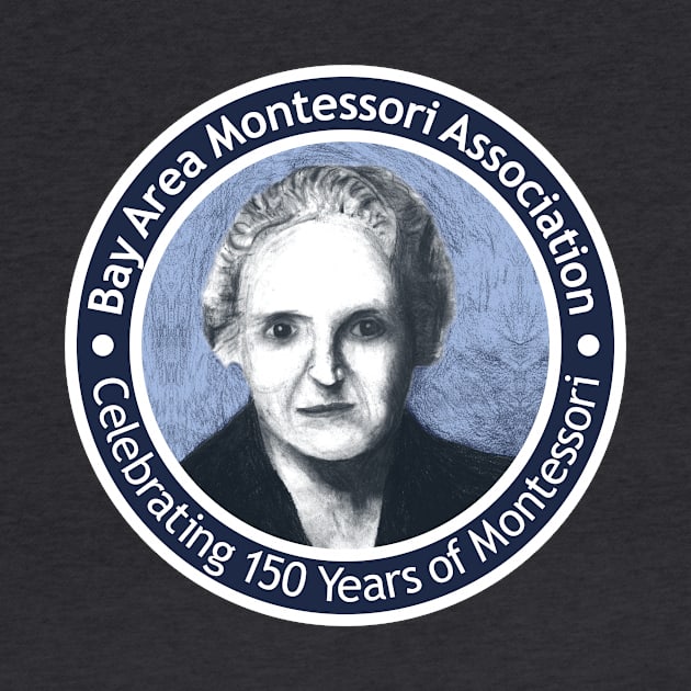 Celebrating 150 Years of Montessori by BayAreaMontessoriAssociation(BAMA)